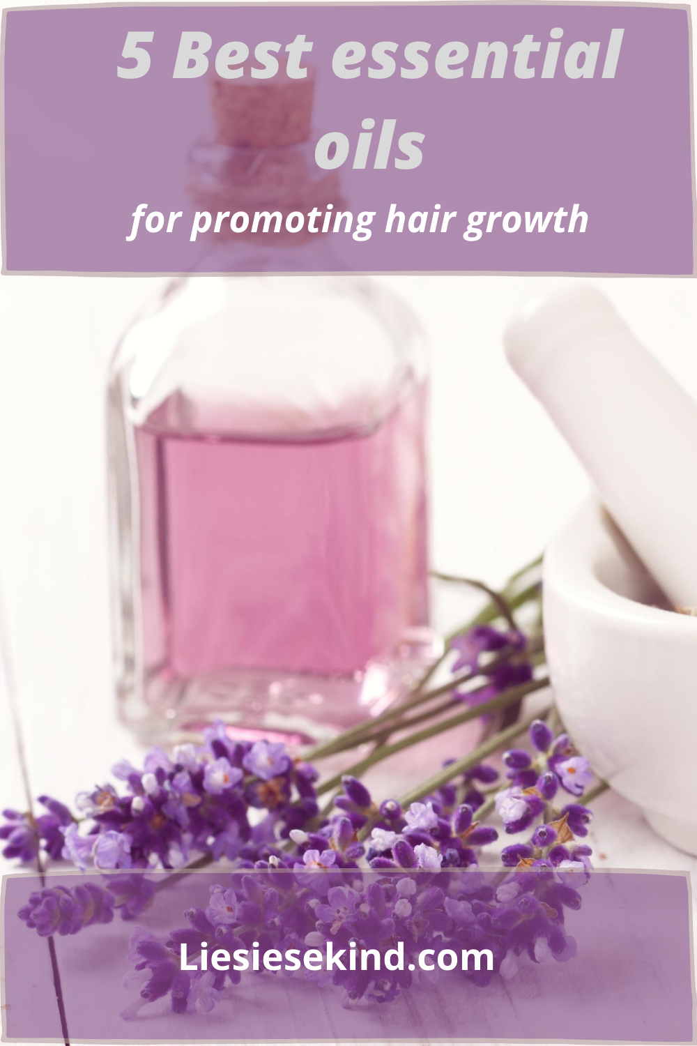 5 Best Essential Oils For Promoting Hair Growth Liesie Se Kind 1660
