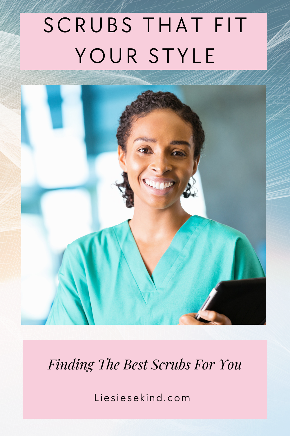 Scrubs That Fit Your Style 6 Things To Consider